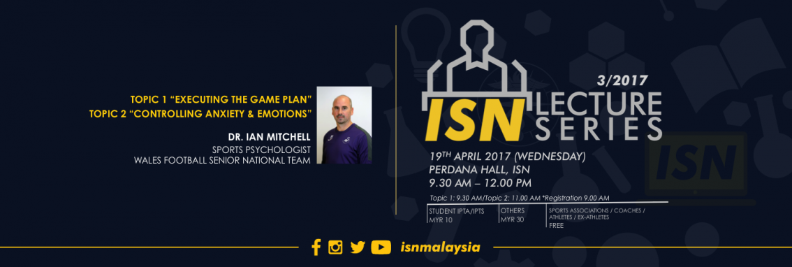 ISN LECTURE SERIES 3/2017 – Institut Sukan Negara